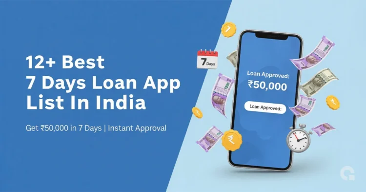 12+ Best 7 Days Loan App List in India Quick Approval 2025.