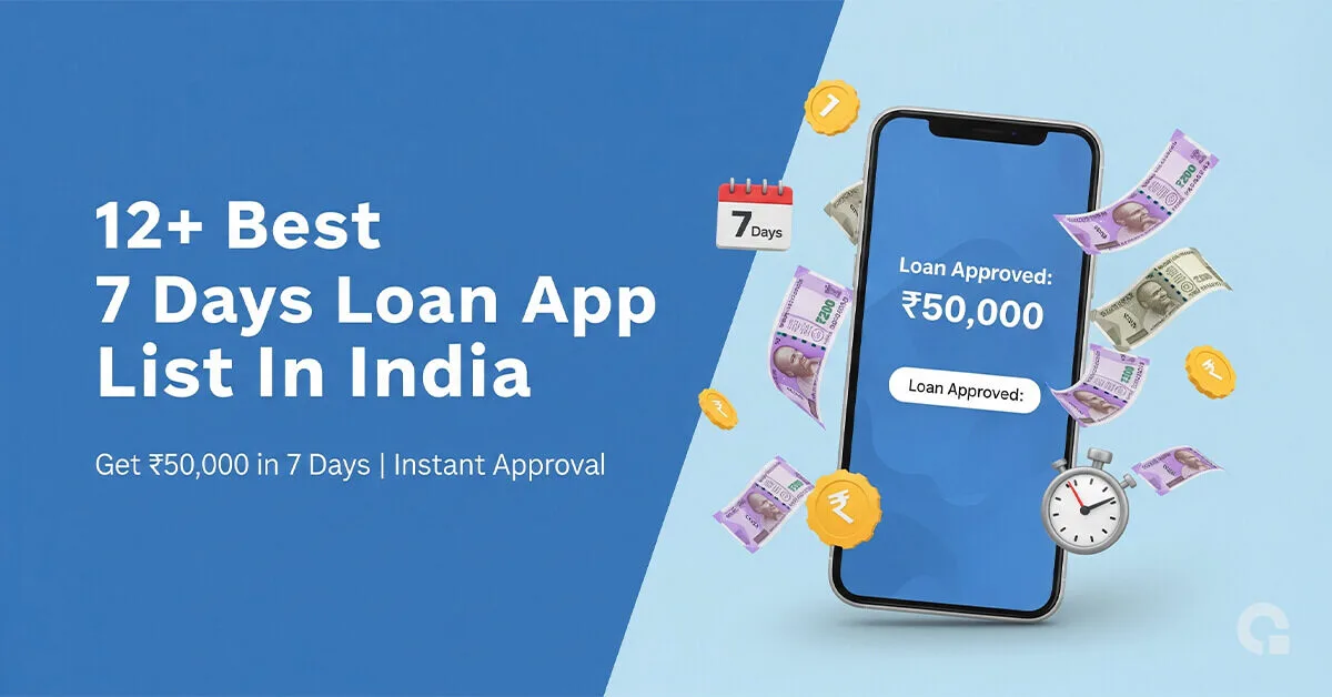 12+ Best 7 Days Loan App List in India Quick Approval 2025.