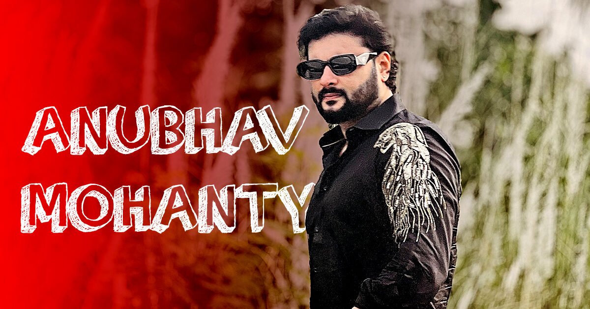 Anubhav Mohanty Biography (2025): Age, Height, Movies, Songs, Family, Career, Net Worth.