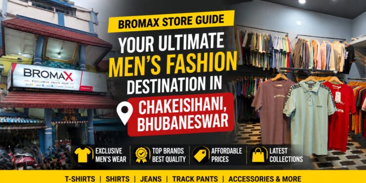 BROMAX STORE - Best Branded Men's Fashion Store in Chakeisiani, Bhubaneswar.